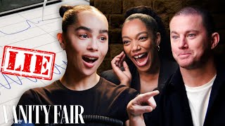 Channing Tatum Zoë Kravitz amp Naomi Ackie Take Lie Detector Tests  Vanity Fair [upl. by Charmain402]