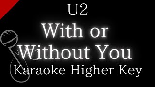 【Karaoke Instrumental】With or Without You  U2【Higher Key】 [upl. by Kemeny]