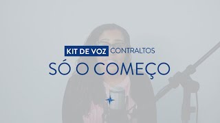 Kit de Voz  Só o Começo  Contralto [upl. by Eudoca448]