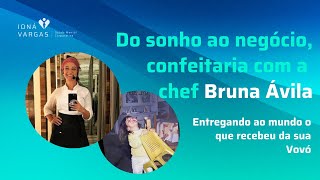 Do sonho ao negócio empreendendo com confeitaria com a chef Bruna Ávila [upl. by Nicolette]