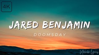 Jared Benjamin  Doomsday 4k Lyrics [upl. by Ititrefen]