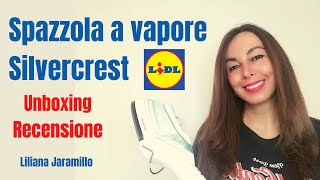 SPAZZOLA A VAPORE LIDL SILVERCREST UNBOXING RECENSIONE [upl. by Araes]