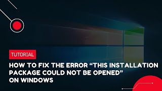 How to fix the error quotThis Installation Package Could Not Be Openedquot on Windows  VPS Tutorial [upl. by Yemrej]