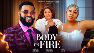 BODY ON FIRE SEASON 1 Stephen Odimgbe CHIZOBA NWOKOYE MOST ANTICIPATED 2024 Nollywood Film [upl. by Ecirb4]