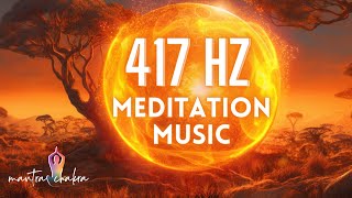 417 Hz Meditation Music Sacral Chakra Healing [upl. by Lin]