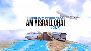 All Access Benny Friedman Am Yisrael Chai Tour The Journey [upl. by Tandy218]