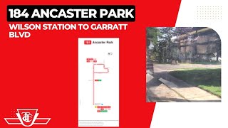 TTC 184 Ancaster Park  Wilson Station To Garratt Blvd  Full Route [upl. by Hassin]