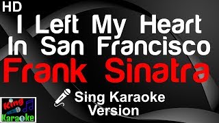 🎤 Frank Sinatra  I Left My Heart In San Francisco Karaoke Version [upl. by Yesrod]