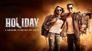 Holiday A Soldier Is Never Off Duty Hindi Movie  Akshay Holiday Hindi Movie Full Facts Review HD [upl. by Odlabso]