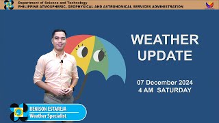 Public Weather Forecast issued at 4AM  December 07 2024  Saturday [upl. by Hump571]