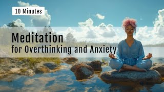 Calm Your Mind  Guided Meditation for Overthinking and Anxiety [upl. by Chery]