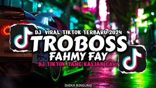 DJ FAHMY FAY TROBOS DJ VIRAL YANG KALIAN CARI [upl. by Tarrance]