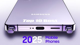 TOP 10 Best New Upcoming Smartphones 2025  REAL GAMECHANGING Phones [upl. by Tnahsarp]