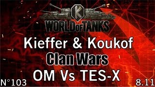 World of Tanks  811  Guerre des Clans  OM Vs TESX  Commentaire de partie FR 1080p [upl. by Westerfield311]