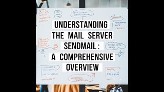 Understanding the Mail Server Sendmail  A Comprehensive Overview [upl. by Annelise200]