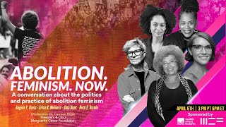 Abolition Feminism Now A Conversation About the Politics and Practice of Abolition Feminism [upl. by Negyam]