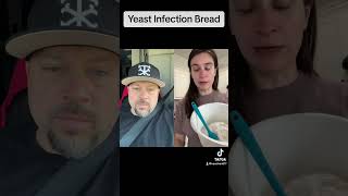 Yeast Infection Bread Reaction [upl. by Eetnod]