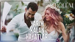 Yarım Kalan Hayatlar 2Bölüm  Dizi Şeklinde Hikaye 2 [upl. by Solana358]