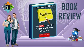 Michael Fullan’s “The New Meaning of Educational Changequot  Book Review [upl. by Bellaude]