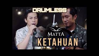 DRUMLESS  Matta Band  Ketahuan MINUS DRUM [upl. by Mil120]