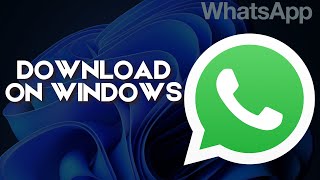 How to Download amp Install WhatsApp on Windows [upl. by Wickner514]