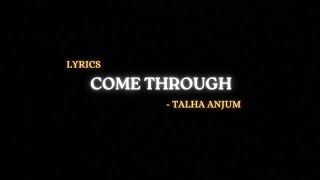 THE FALL IS REAL  COME THROUGH  TALHA ANJUM  BLACK SCREEN LYRICS  RAP SONG [upl. by Oxford]