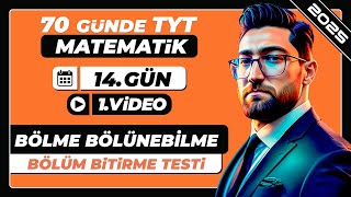 Bölme Bölünebilme  Bölüm Bitirme Testi  14Gün  1Video  70 Günde TYT Matematik Kampı  2025 [upl. by Mycah105]