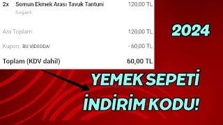 120 TL YE 60 TL İNDİRİM KUPONU   YEMEK SEPETİ İNDİRİM KODU 2024 [upl. by Rocco519]