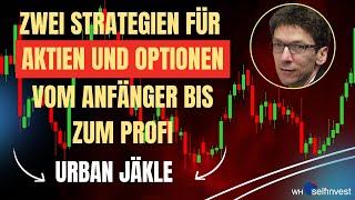 Zwei Strategien für Aktien und Optionen  vom Anfänger bis zum Profi mit Urban Jäkle [upl. by Kaia173]