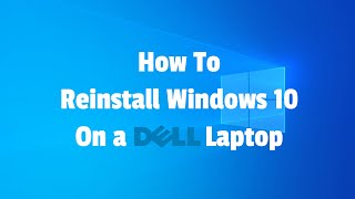 How to reinstall Windows 10 on a Dell Laptop [upl. by Ylellan438]