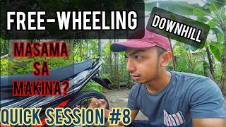 FREEWHEELING MASAMA BA SA MAKINA TOTOO BA QUICK SESSION 8 [upl. by Rimma301]