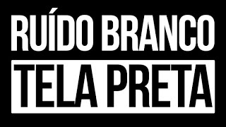 🎧 RUÍDO BRANCO 🕒2 HORA ⬛ TELA PRETA 💤 WHITE NOISE [upl. by Llerrit]