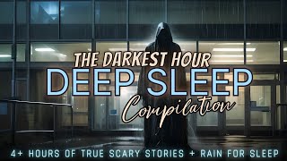 4 Hours of TRUE Scary Stories  rain for sleep 💤 black screen no midroll ads just stories [upl. by Katerine]