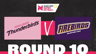 Thunderbirds v Firebirds SSN 2022 Round 10  Full Match  Suncorp Super Netball [upl. by Eirallam]