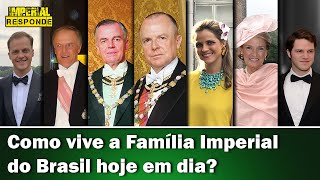 COMO E ONDE VIVE A FAMÍLIA IMPERIAL HOJE EM DIA IR39 [upl. by Latsryk]