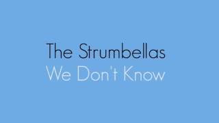 The Strumbellas  We Dont Know LYRICS [upl. by Cowley]