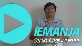 Iemanjá  Sereia criatura linda [upl. by Eddina]