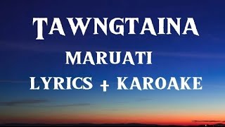 Maruati  tawngtaina lyrics  karoake [upl. by Aritak]