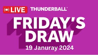 Thunderball draw live results tonight Friday 19 Jan 2024  thunderball live tonight draw [upl. by Graces]