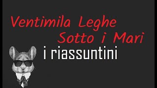 I RIASSUNTINI  VENTIMILA LEGHE SOTTO I MARI  BookTopics [upl. by Kosse]