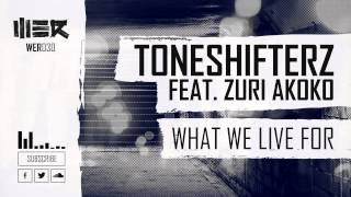 Toneshifterz ft Zuri Akoko  What We Live For [upl. by Ityak54]