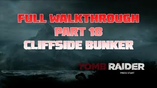 Tomb Raider 2013  Full Walkthrough  Part 18  Cliffside Bunker [upl. by Nauqet]