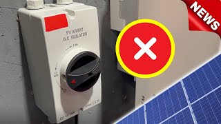 DONT Install DC Isolators On Solar Electricians Warned [upl. by Waldner]