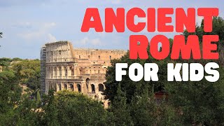 Ancient Rome for Kids  Learn all about the History of the Roman Empire for Kids [upl. by Dyol]