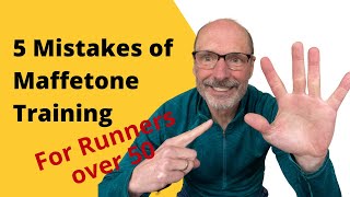 5 Common Mistakes Older Runners make with Maffetone Training [upl. by Ilojne955]