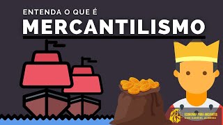 MERCANTILISMO  O QUE É  RESUMO  CARACTERÍSTICAS  ECONOMIA [upl. by Malan184]