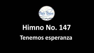 HIMNO 147 TENEMOS ESPERANZA [upl. by Gerdi]