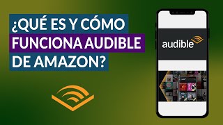 ¿Qué es y Cómo Funciona AUDIBLE o Audiolibros de Amazon  Podcasts y Audiolibros [upl. by Emarie]