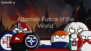 Alternate Future of the World in Countryballs 4 [upl. by Nedloh]