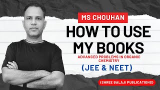 How to Use My Books AdvProblems in Organic Chemistry  JEE amp NEET  OC  MS Chouhan Sir [upl. by Jac]